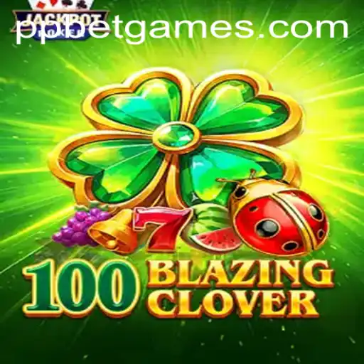 Exploring the Thrills of 100BlazingClover: A Dynamic Gaming Experience