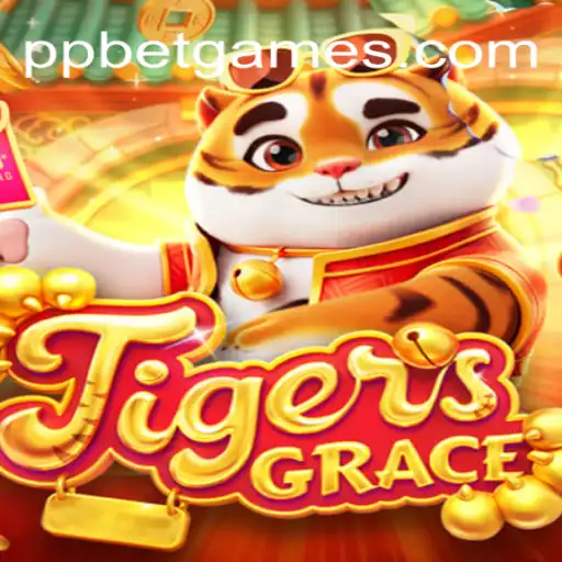 TigersGrace: A Thrilling Adventure in the World of PP BET