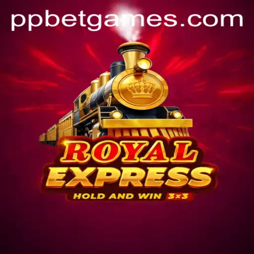 Experience the Thrill of RoyalExpress: A Comprehensive Guide to PP BET's Latest Game
